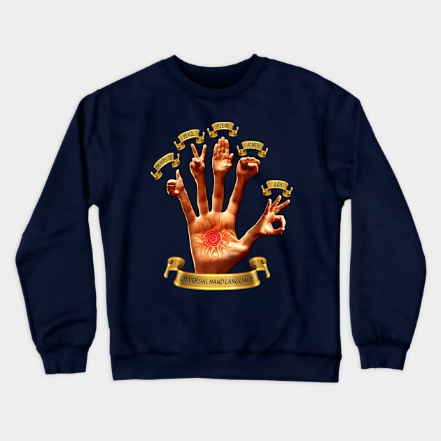 Universal Hand Signals Crewneck Sweatshirt by John H Lynch Artwork